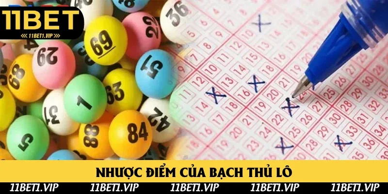 Nhược điểm của lô bạch thủ