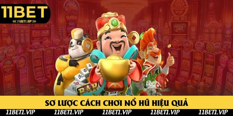 Khái niệm cách chơi nổ hũ hiệu quả tại 11bet Khái niệm cách chơi nổ hũ hiệu quả tại 11bet