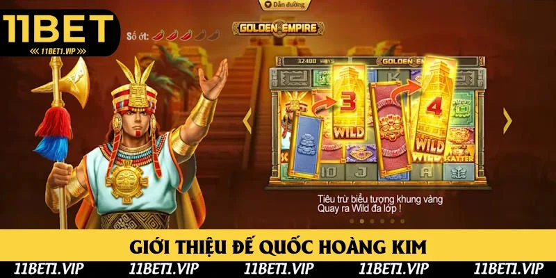 Nội dung sơ lược Đế Quốc Hoàng Kim 11bet Nội dung sơ lược Đế Quốc Hoàng Kim 11bet