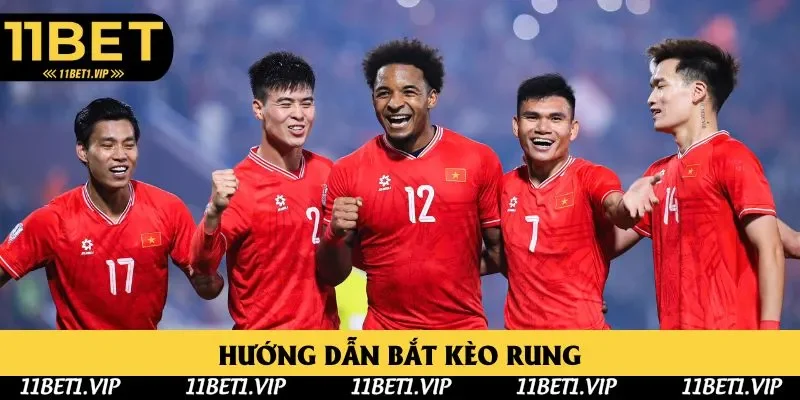 Hướng Dẫn Bắt Kèo Rung 11BET - Mẹo Cá Cược Hiệu Quả 2025