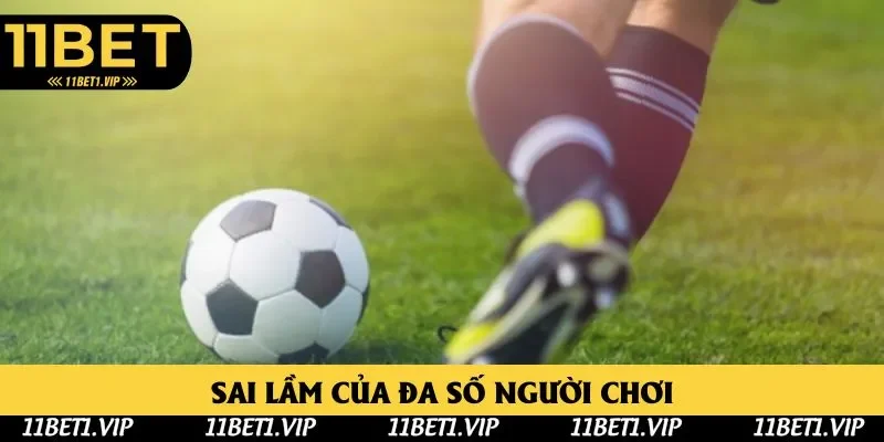 Sai lầm của đa số người chơi khi tham gia cá cược Sai lầm của đa số người chơi khi tham gia cá cược