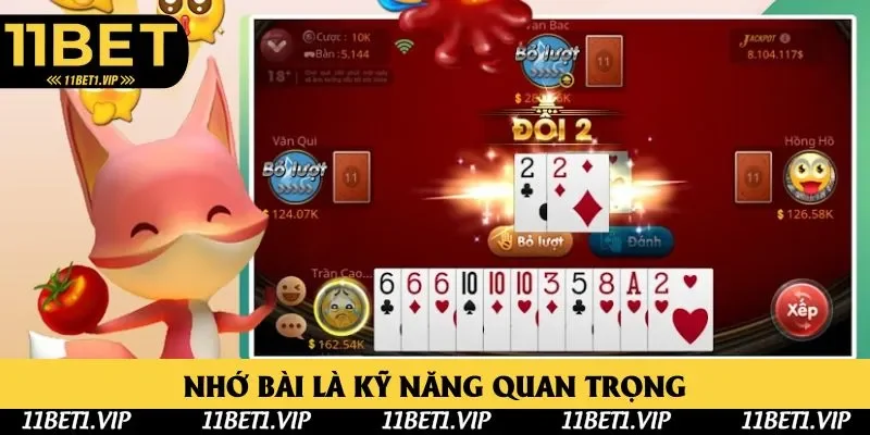 Khi đánh phải ghi nhớ quân bài để ra nước đi Khi đánh phải ghi nhớ quân bài để ra nước đi