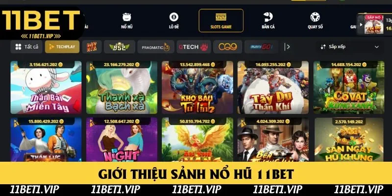 Đôi nét về sảnh nổ hũ 11BET Đôi nét về sảnh nổ hũ 11BET