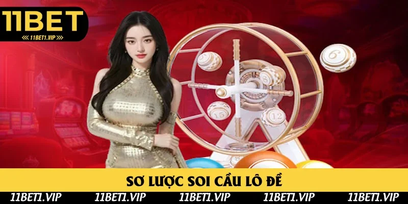 Nội dung sơ lược soi cầu lô đề cơ bản Nội dung sơ lược soi cầu lô đề cơ bản